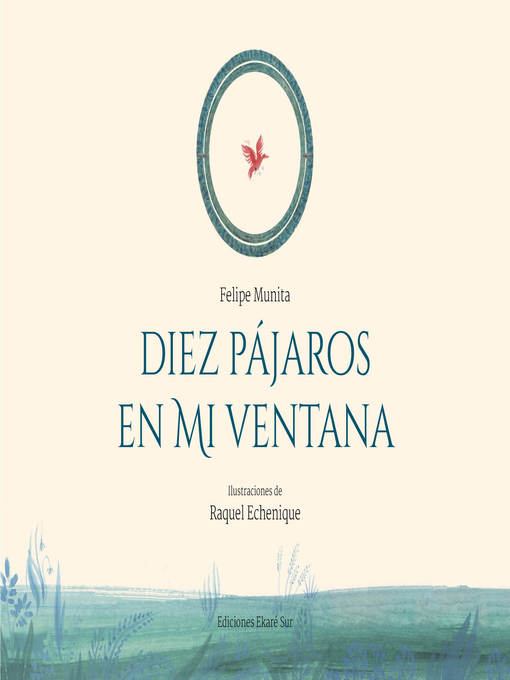 Title details for Diez pájaros en mi ventana by Felipe Munita - Available